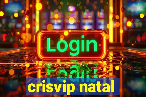 crisvip natal